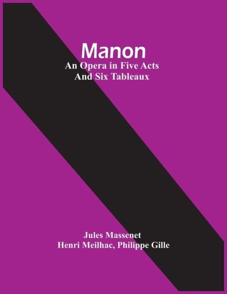 Cover for Jules Massenet · Manon; An Opera In Five Acts And Six Tableaux (Taschenbuch) (2021)