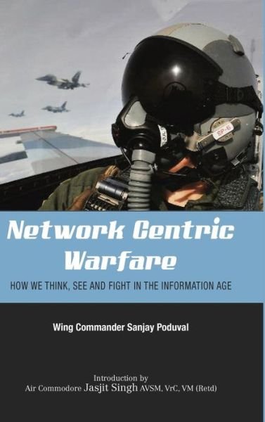 Cover for Sanjay Poduval · Network-centric Warfare: How We Think, See and Fight in the Information Age (Innbunden bok) (2012)