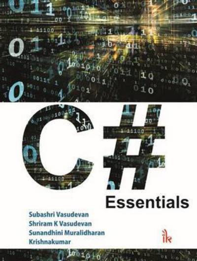 C# Essentials - Subashri Vasudevan - Books - TechSar Pvt. Ltd - 9789384588588 - September 30, 2015