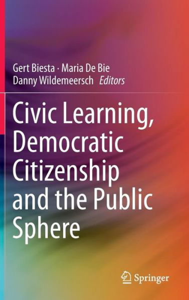 Civic Learning, Democratic Citizenship and the Public Sphere - Gert Biesta - Livros - Springer - 9789400772588 - 18 de outubro de 2013