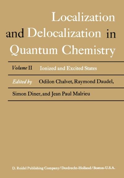 Cover for Odilon Chalvet · Localization and Delocalization in Quantum Chemistry: Ionized and Excited States - Localization and Delocalization in Quantum Chemistry (Pocketbok) [Softcover reprint of the original 1st ed. 1976 edition] (2011)
