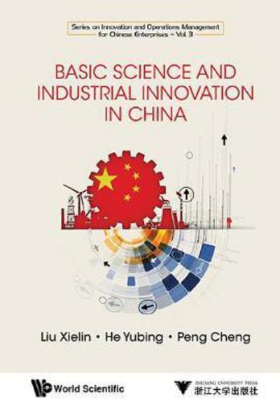 Cover for Liu, Xielin (Univ Of Chinese Academy Of Sci, China) · Basic Research And Industrial Innovation In China - Series On Innovation And Operations Management For Chinese Enterprises (Hardcover Book) (2018)