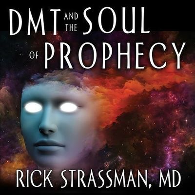 Cover for Rick Strassman · Dmt and the Soul of Prophecy (CD) (2015)