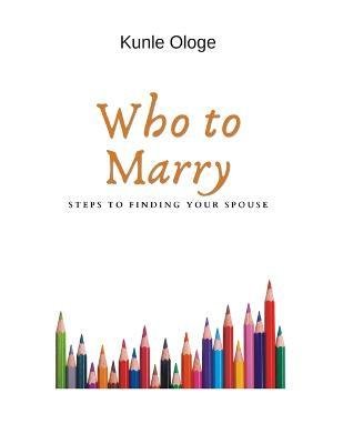 Who to Marry - Amazon Digital Services LLC - Kdp - Books - Amazon Digital Services LLC - Kdp - 9798370987588 - March 20, 2023