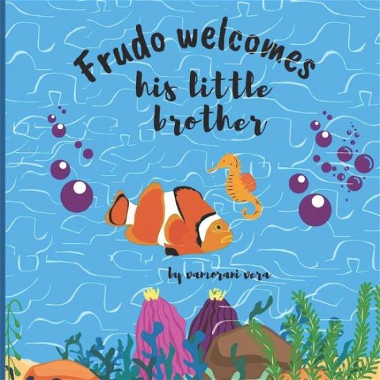 Cover for Vamorani Vera · Frudo welcomes his little brother: Read the fabulous story of meet the baby brother (Paperback Book) (2022)