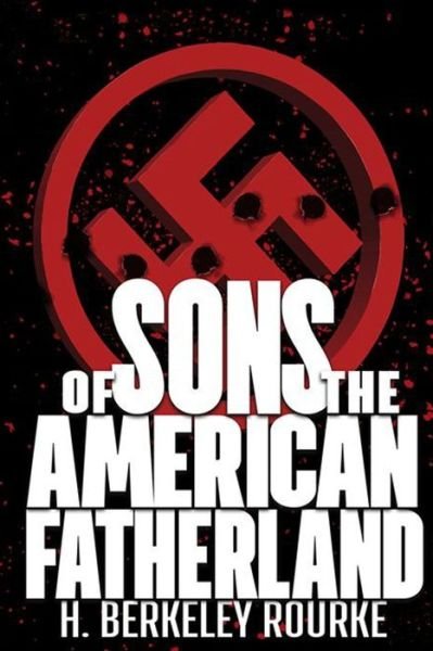 Cover for H Berkeley Rourke · Sons of the American Fatherland (Paperback Book) (2022)