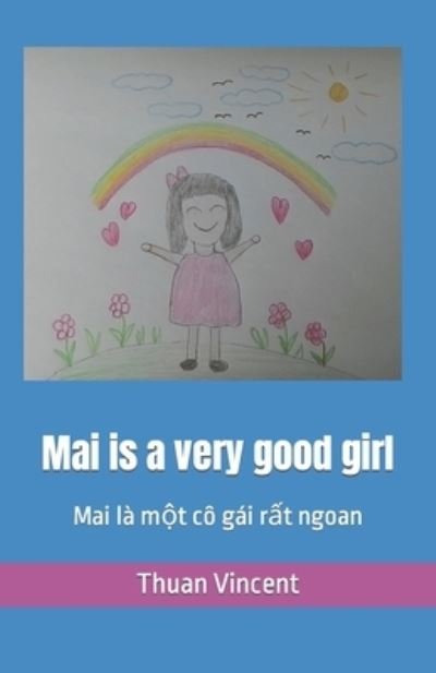 Cover for Thuan Vincent · Mai is a very good girl: Mai la m&amp;#7897; t co gai r&amp;#7845; t ngoan (Paperback Book) (2021)