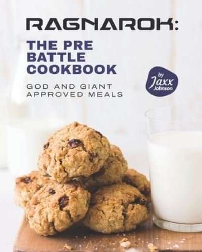 Cover for Jaxx Johnson · Ragnarok: The Pre-Battle Cookbook: God and Giant Approved Meals (Paperback Bog) (2021)