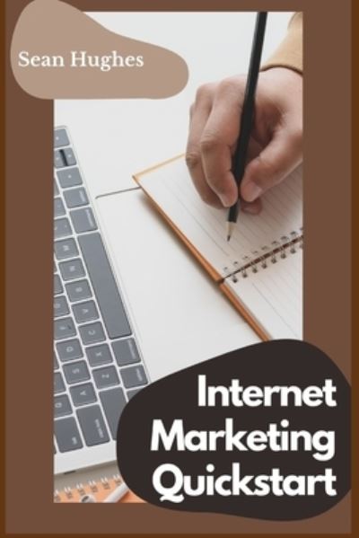 Cover for Sean Hughes · Internet Marketing Quickstart (Paperback Book) (2021)