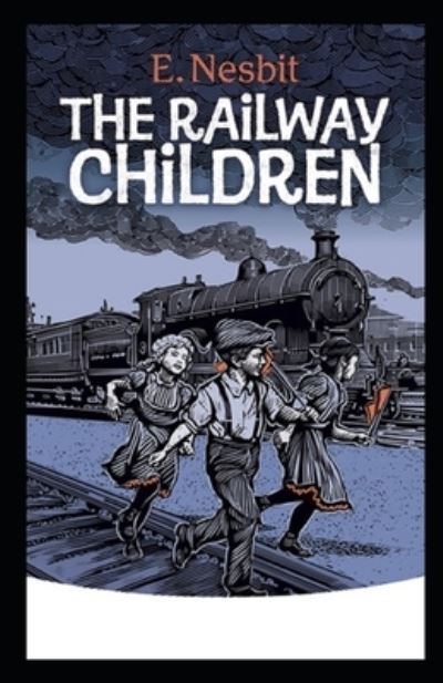 The Railway Children Illustrated - E Nesbit - Kirjat - Independently Published - 9798504809588 - perjantai 11. kesäkuuta 2021