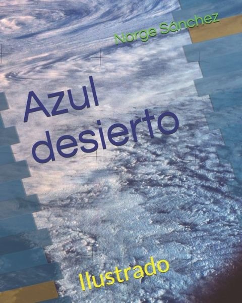 Cover for Norge Sanchez · Azul desierto: Ilustrado (Paperback Bog) (2021)