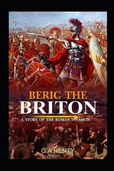 Cover for G a Henty · Beric the Briton: A Story of the Roman Invasion (Paperback Book) (2021)
