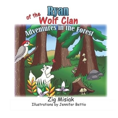 Cover for Zig Misiak · Ryan of the Wolf Clan: Adventures in the Forest - Six Nations Clan Animal Stories (Taschenbuch) (2021)
