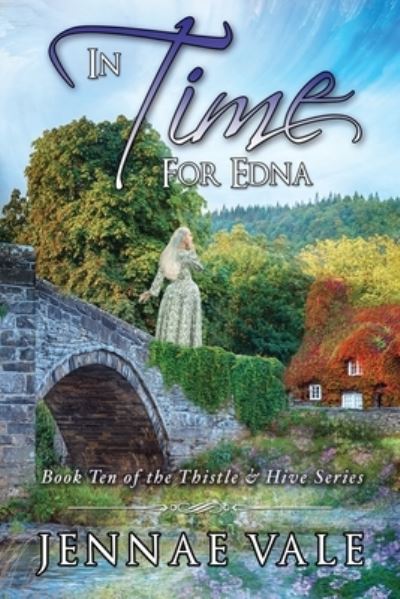 Cover for Jennae Vale · In Time For Edna: Book 10 of The Thistle &amp; Hive Series - Thistle &amp; Hive (Taschenbuch) (2020)