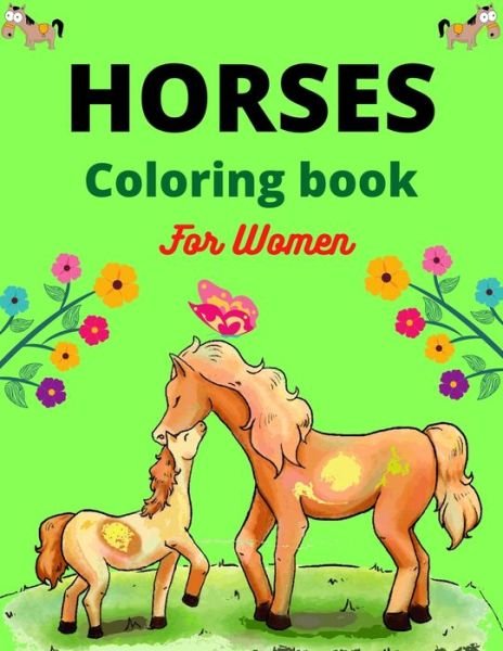 Cover for Mnktn Publications · Horses Coloring Book For Women (Paperback Bog) (2020)