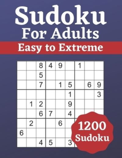 Sudoku for Adults Easy to Extreme - Ken Smith - Boeken - Independently Published - 9798590907588 - 5 januari 2021