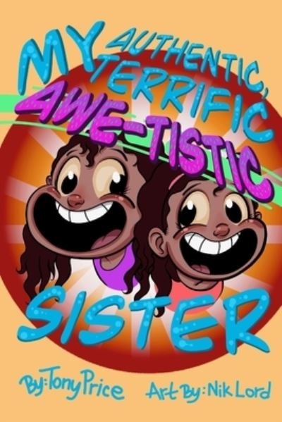 Cover for Tony Price · My Authentic, Terrific, Awe-Tistic Sister (Paperback Book) (2021)