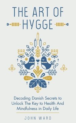 Cover for John Ward · The Art of Hygge (Paperback Book) (2020)