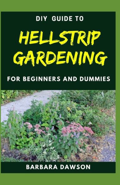 Cover for Barbara Dawson · DIY Guide To Hellstrip Gardening For Beginners and Dummies (Paperback Book) (2020)