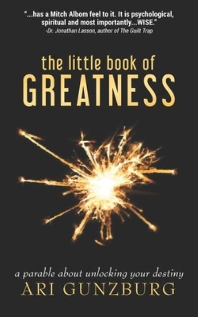 Cover for Ari Gunzburg · The Little Book of Greatness: A Parable About Unlocking Your Destiny (Paperback Book) (2020)