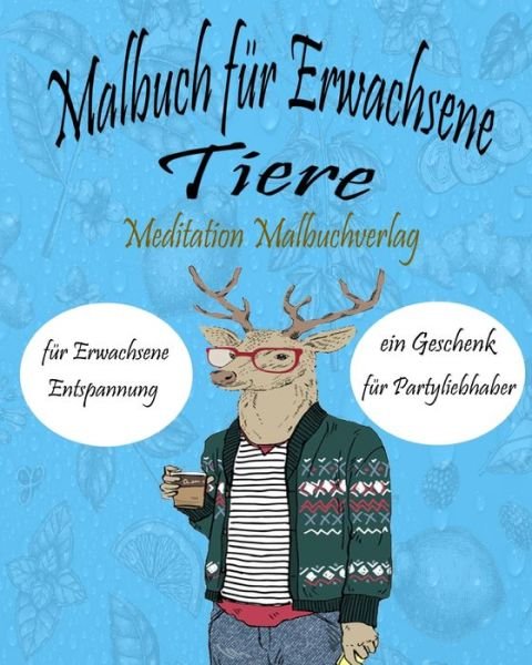 Cover for Meditation Malbuchverlag · Malbuch fur Erwachsene Tiere (Taschenbuch) (2020)