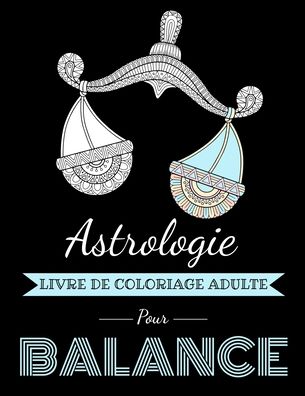 Cover for Arthas Page · Astrologie Livre de Coloriage Adulte pour Balance (Paperback Book) (2020)