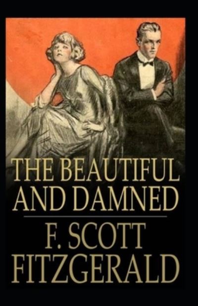 The Beautiful and the Damned Annotated - Francis Scott Fitzgerald - Books - Independently Published - 9798701398588 - January 28, 2021