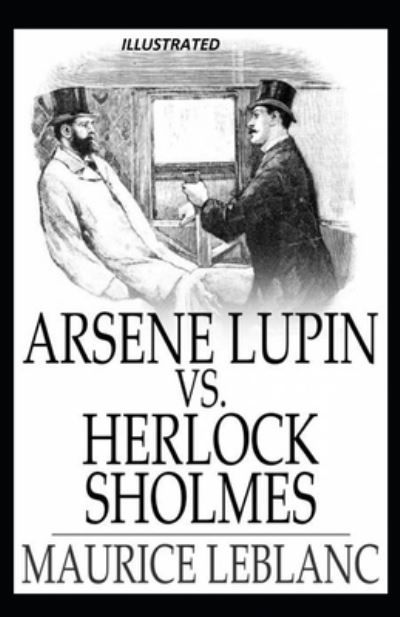 Cover for Maurice Leblanc · Arsene Lupin versus Herlock Sholmes Illustrated (Pocketbok) (2021)