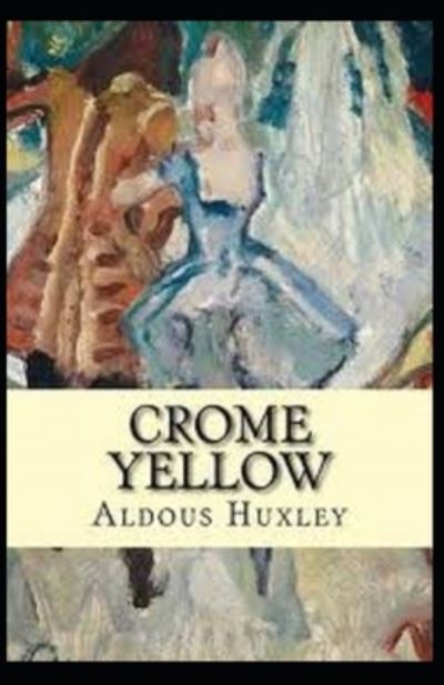 Cover for Aldous Huxley · Crome Yellow Illustrated (Paperback Book) (2021)