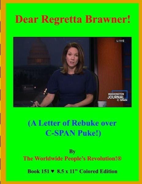 Dear Regretta Brawner! - Worldwide People's Revolution! - Books - Amazon Digital Services LLC - Kdp Print  - 9798705796588 - February 7, 2021