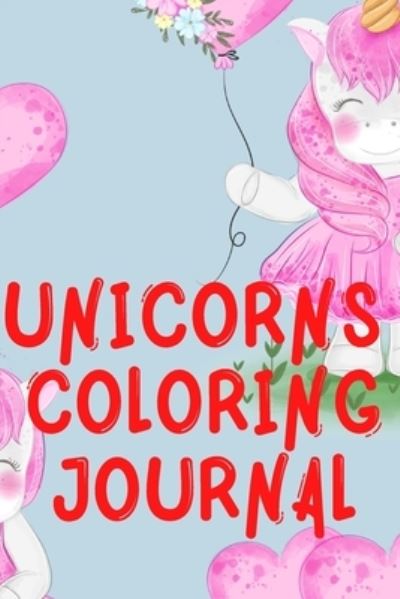 Cover for Cristie Publishing · Unicorns Coloring Journal (Paperback Book) (2021)