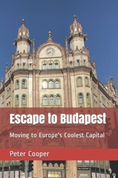 Cover for Peter Cooper · Escape to Budapest (Pocketbok) (2021)