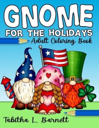 Gnome for the Holidays Adult Coloring Book - Tabitha L Barnett - Książki - Independently Published - 9798714594588 - 27 lutego 2021