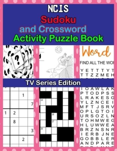 NCIS Sudoku and Crossword Activity Puzzle Book - Mary Daniels - Other - Independently Published - 9798714776588 - February 28, 2021