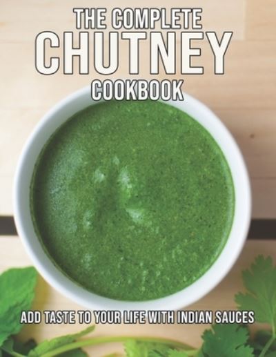 Cover for Dayle Miracle · The Complete Chutney Cookbook (Paperback Book) (2021)