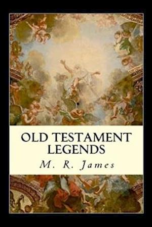 Cover for Montague Rhodes James · Old Testament Legends (Paperback Book) (2021)