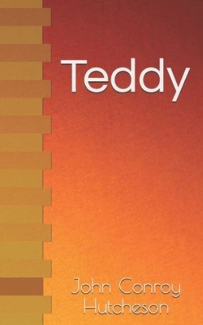 Cover for John Conroy Hutcheson · Teddy (Paperback Book) (2021)