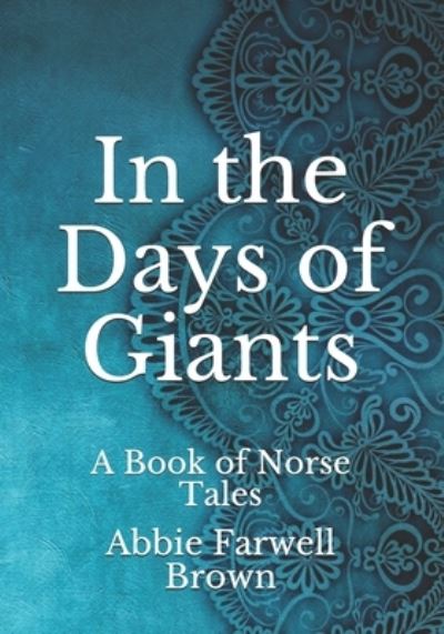 Cover for Abbie Farwell Brown · In the Days of Giants: A Book of Norse Tales (Paperback Book) (2021)