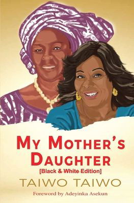 Cover for Taiwo Taiwo · My Mother's Daughter (Pocketbok) (2021)