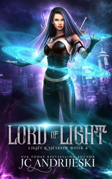 Cover for Jc Andrijeski · Lord of Light: An Enemies to Lovers Urban Fantasy with Demons, Portals, Witches, Renegade Gods, &amp; Other Assorted Beasties - Light &amp; Shadow (Paperback Book) (2021)