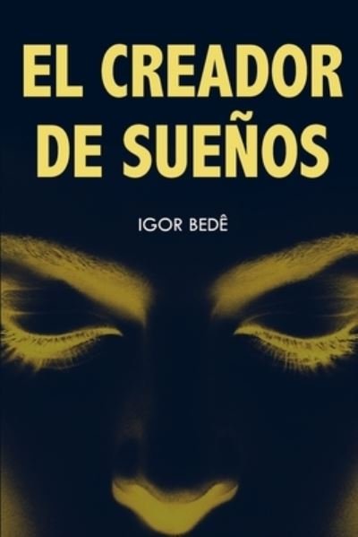 Cover for Igor Bede · El Creador de Suenos (Paperback Bog) (2021)