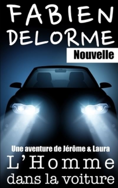 Cover for Fabien Delorme · L'Homme dans la voiture - Jerome Et Laura (Paperback Book) (2022)