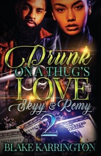 Cover for Blake Karrington · Drunk On A Thug's Love 2: Skyy &amp; Remy (Paperback Book) (2022)