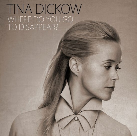 Cover for Tina Dickow · Where Do You Go to Disappear? (CD) (2012)
