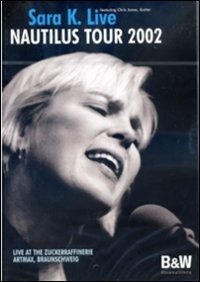 Cover for Sara K. · Live: Nautilus Tour 2002 (DVD) (2003)