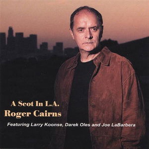 Scot in L.a. - Roger Cairns - Musiikki - Roger Cairns - 0837101158589 - tiistai 4. huhtikuuta 2006