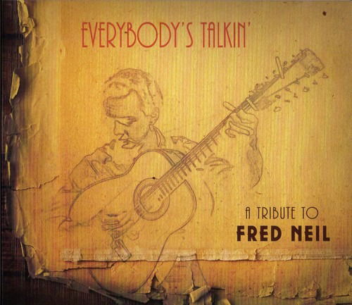 Everybody's Talkin: Tribute to Fred Neil / Various - Everybody's Talkin: Tribute to Fred Neil / Various - Muzyka - Y&T MUSIC - 0843563115589 - 29 marca 2019