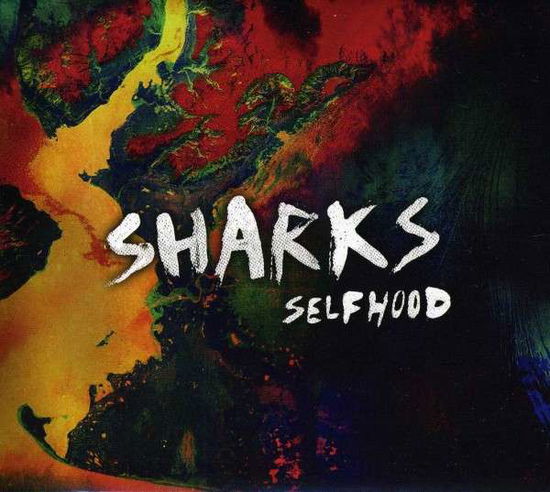 Selfhood - Sharks - Musiikki - RISE RECORDS - 0850537004589 - maanantai 29. huhtikuuta 2013