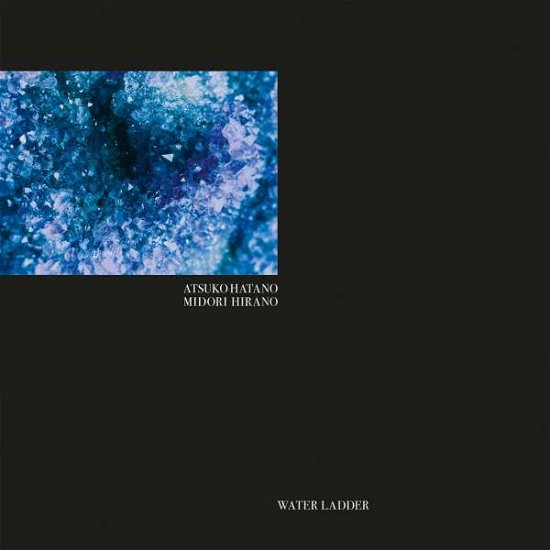 Cover for Hatano, Atsuko &amp; Midori Hirano · Water Ladder (LP) (2021)