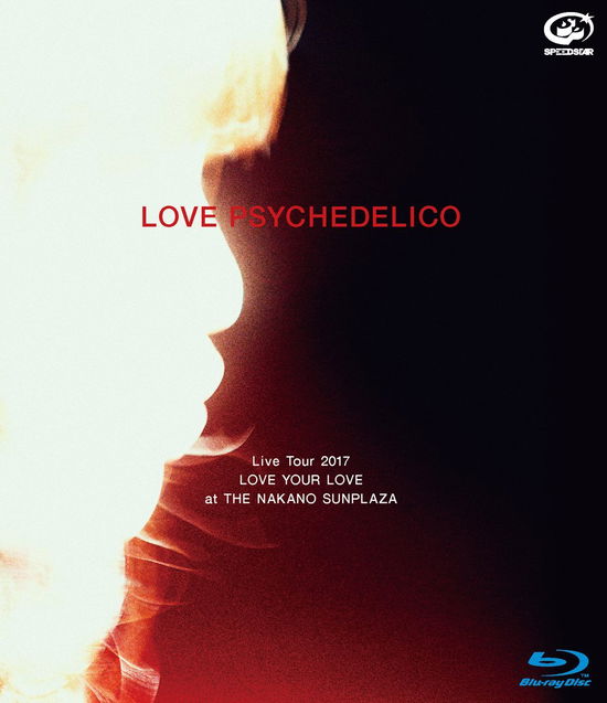 Cover for Love Psychedelico · Love Psychedelico Live Tour 2017 Love Your Love at the Nakano Sunplaza &lt;limited&gt; (MBD) [Japan Import edition] (2018)